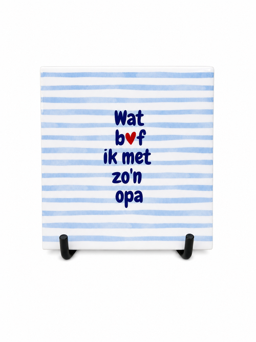 Tegeltje wat bof ik met zo'n opa