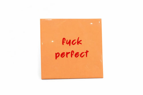 Tegeltje" fuck perfect"